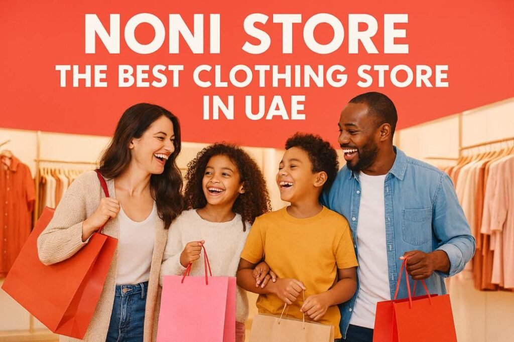 Noni Store The Best Clothing Store in UAE